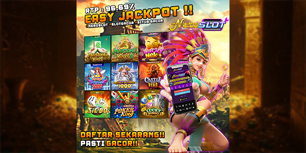Neroslot - Easy Jackpot RTP 96.69% Daftar Sekarang